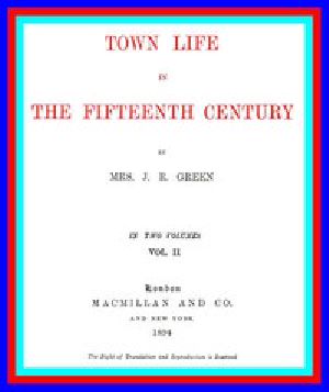 [Gutenberg 51637] • Town Life in the Fifteenth Century, Volume 2 (of 2)